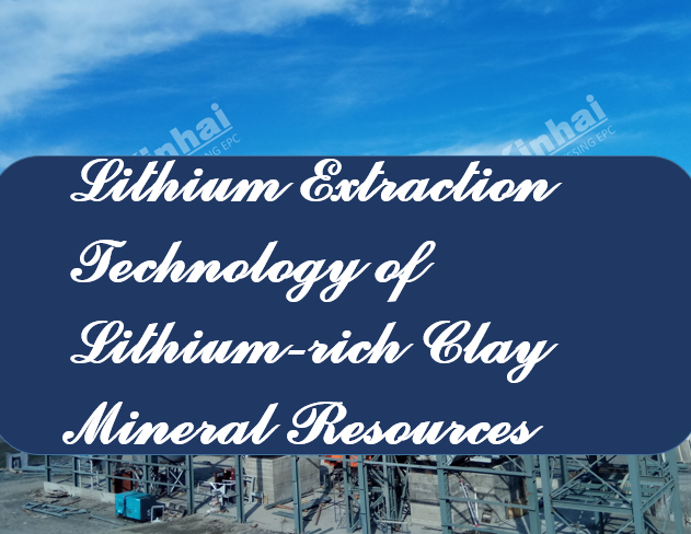 Lithium Extraction Technology of Lithium-rich Clay Mineral Resources.png